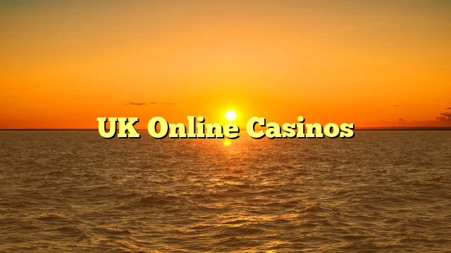 UK Online Casinos